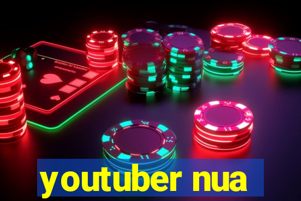 youtuber nua